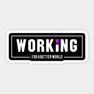 'Working For A Better World' Refugee Care Awareness Shirt Sticker